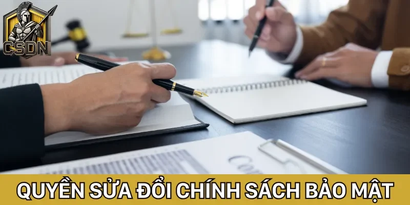 Chính sách bảo mật - Điều khoản bảo vệ quyền lợi người dùng 3 Quyền sửa đổi chính sách về bảo mật dữ liệu, bảo mật thông tin